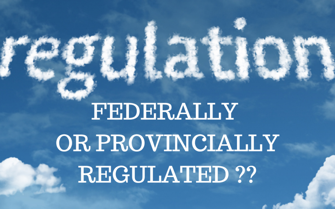 Federally or Provincially Regulated? 